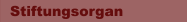 Stiftungsorgan