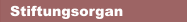 Stiftungsorgan